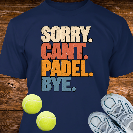 Sorry. Cant. Padel. Bye