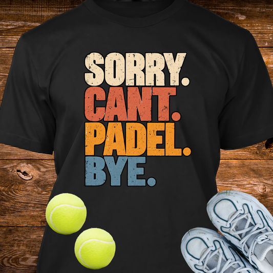 Sorry. Cant. Padel. Bye