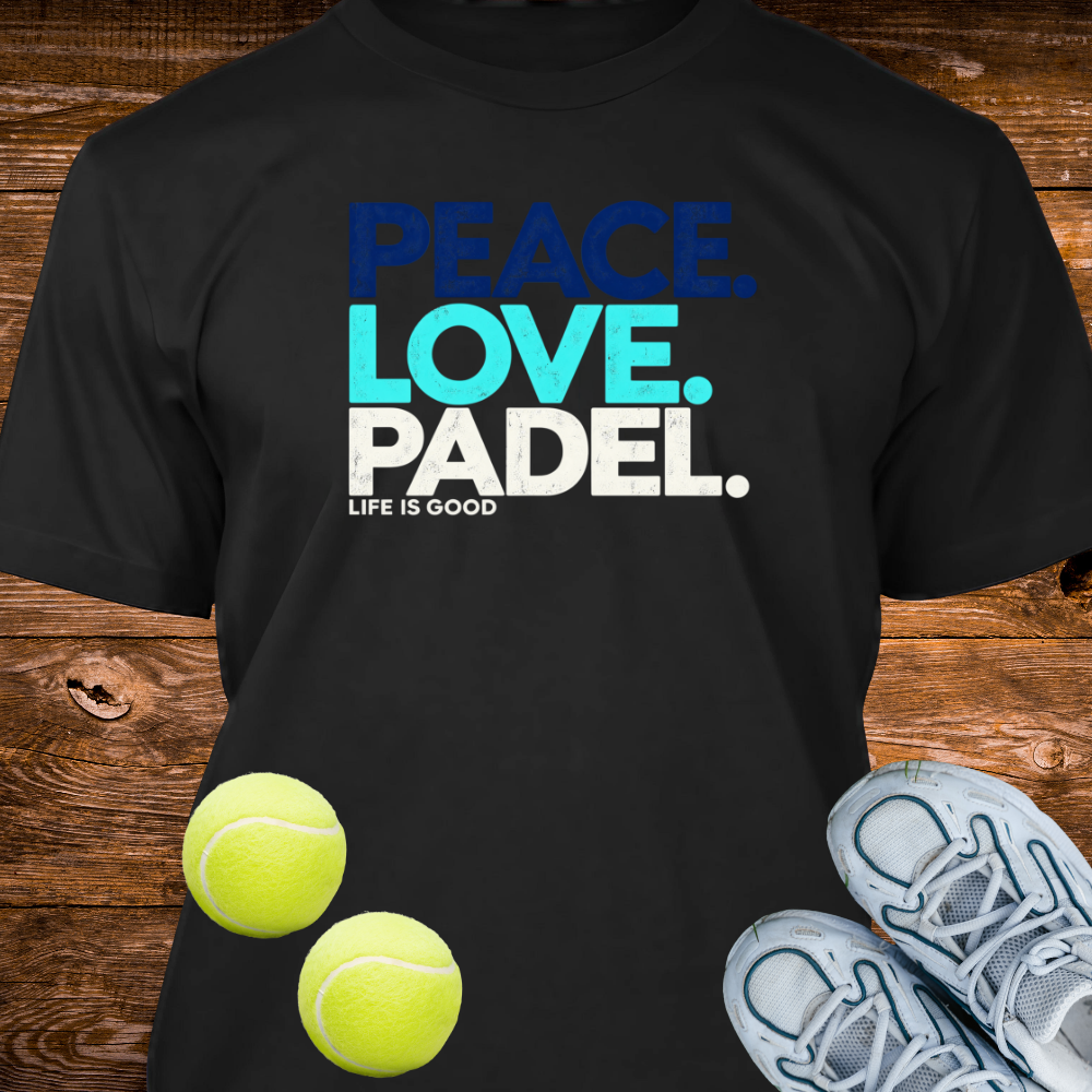 Peace, Love, Padel. Life Is Good