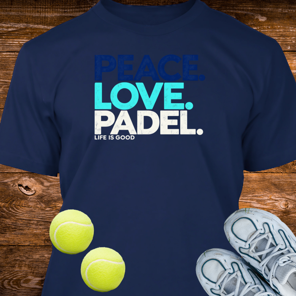 Peace, Love, Padel. Life Is Good