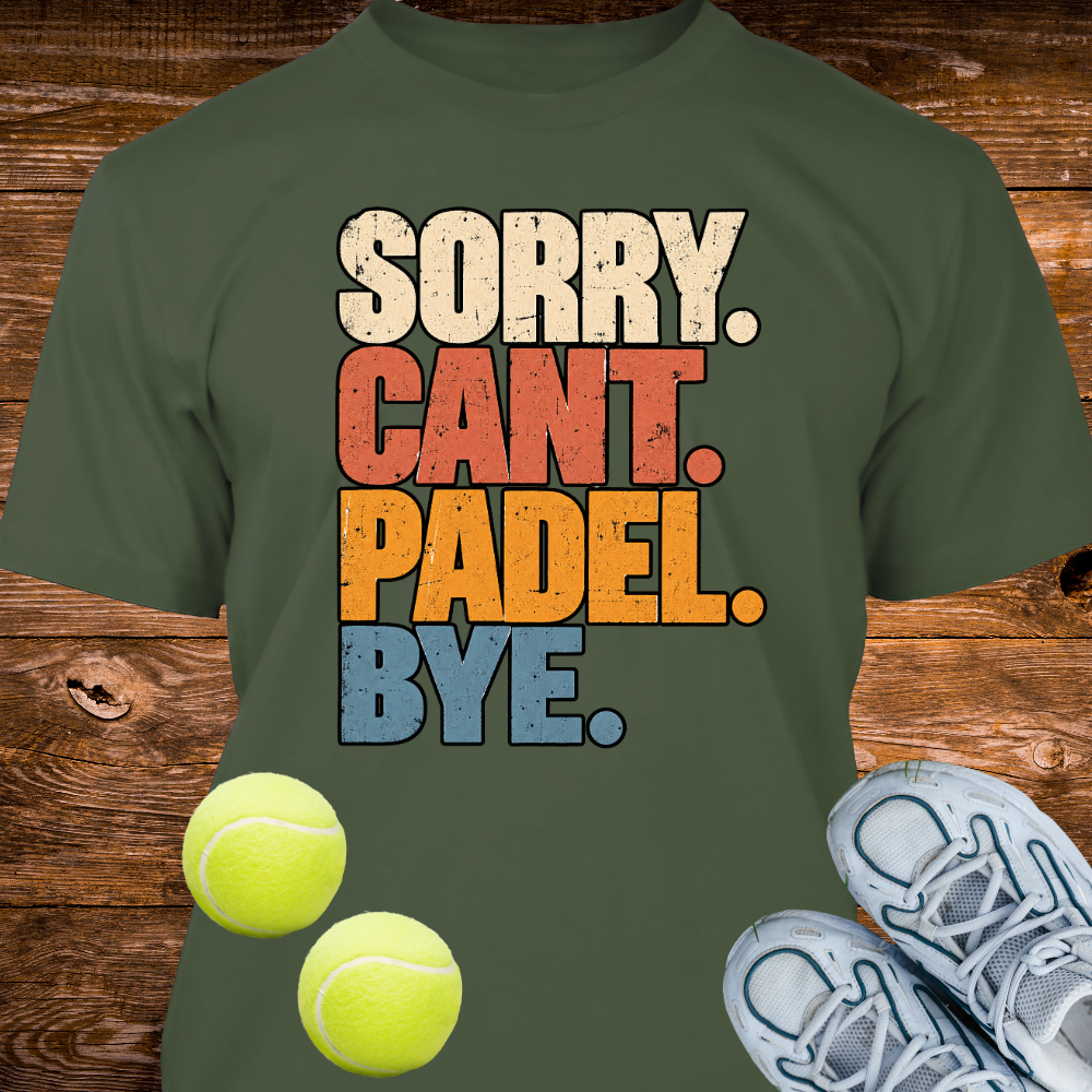 Sorry. Cant. Padel. Bye