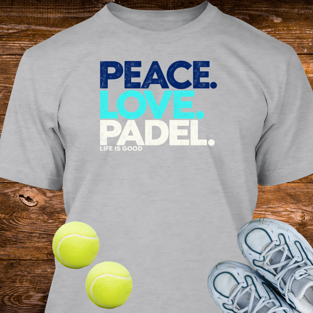 Peace, Love, Padel. Life Is Good