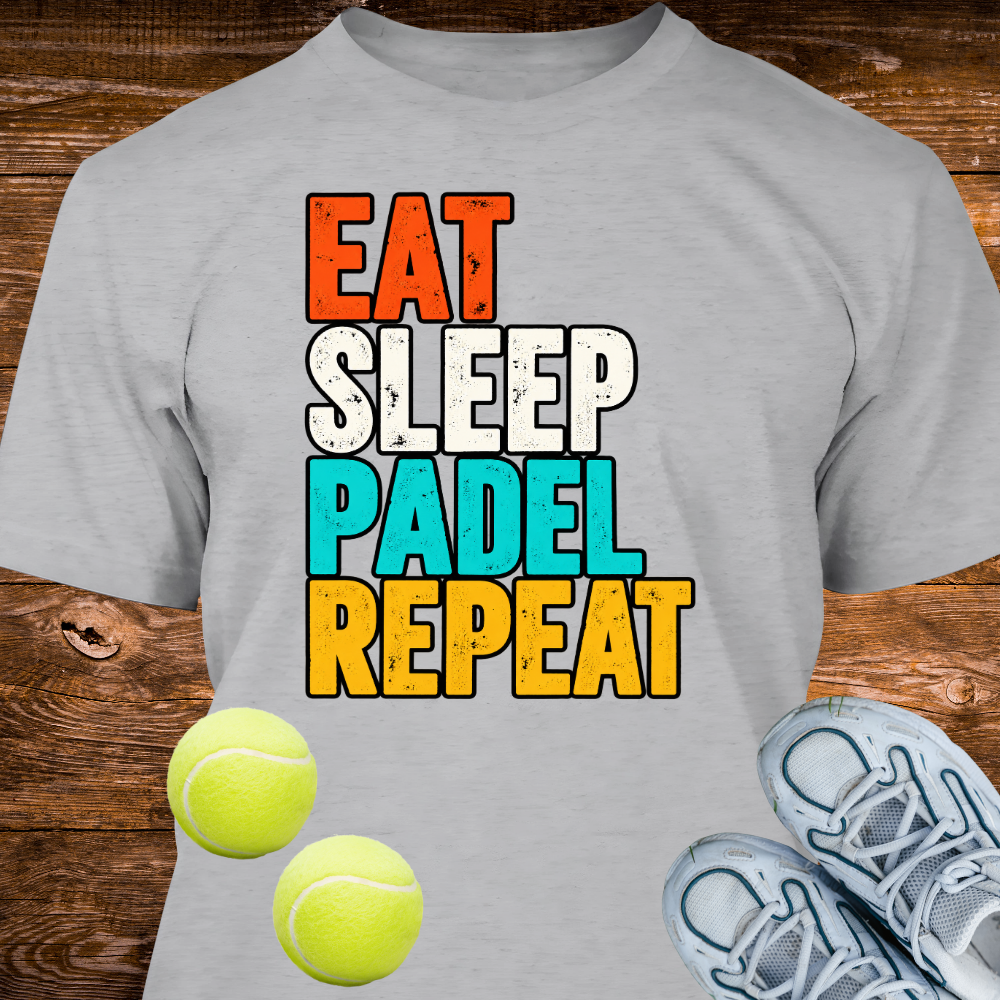 Eat, Sleep, Padel, Repeat